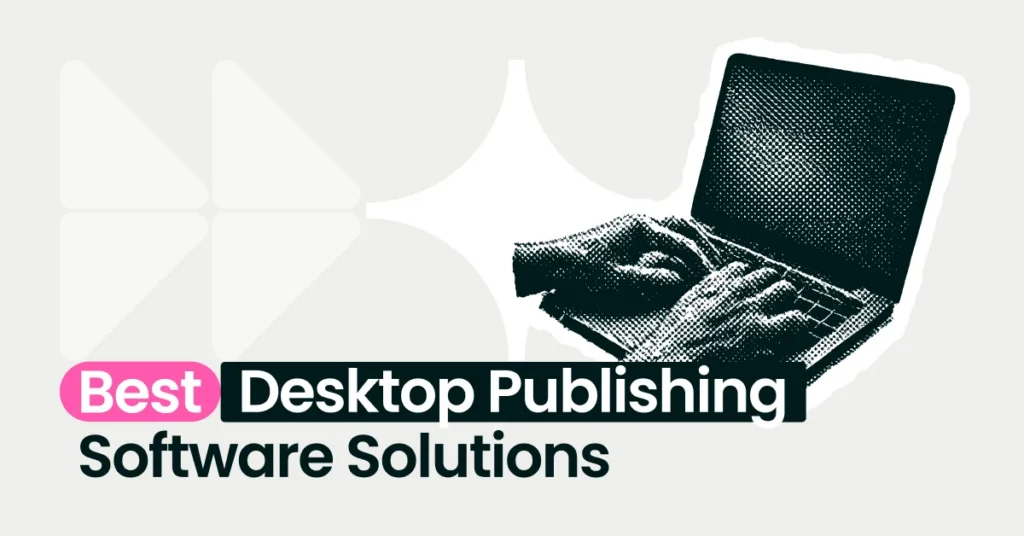 7 best desktop publishing software for enterprise teams (2026)